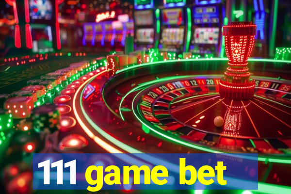 111 game bet